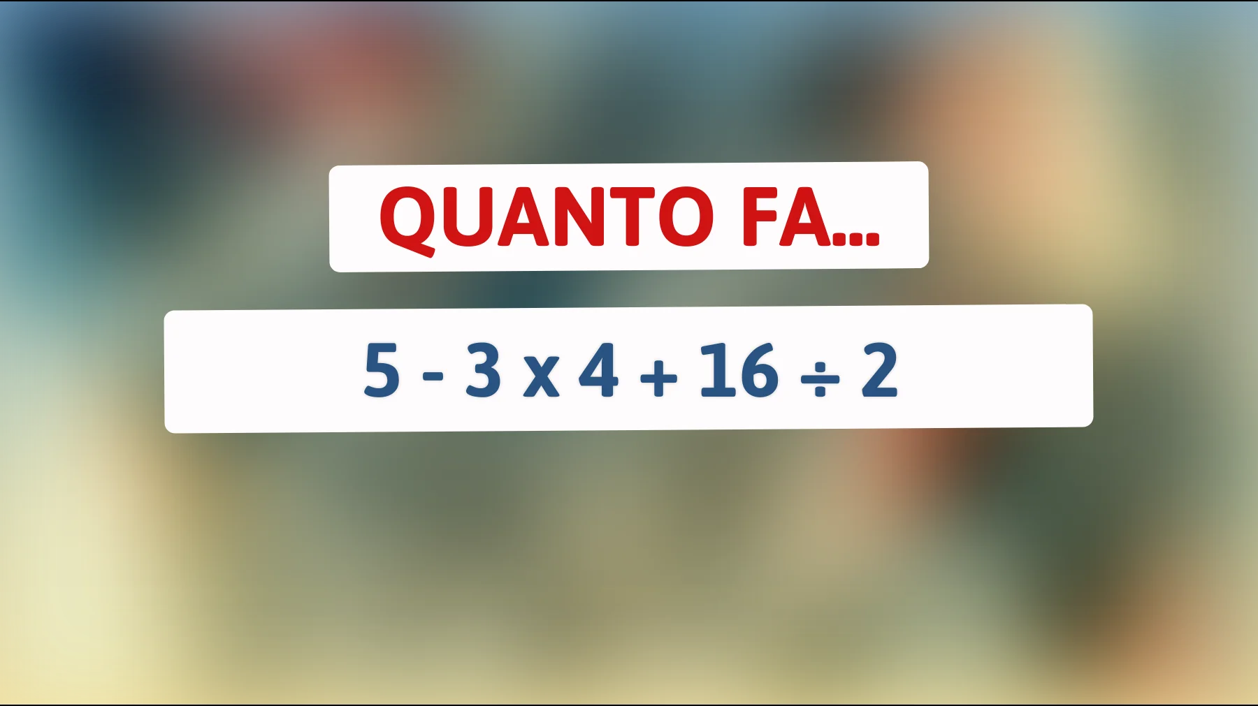 "Riesci a risolvere questo indovinello matematico che sta sfidando anche le menti più brillanti? Scopri se sei tra i pochi a conoscere la risposta corretta!""