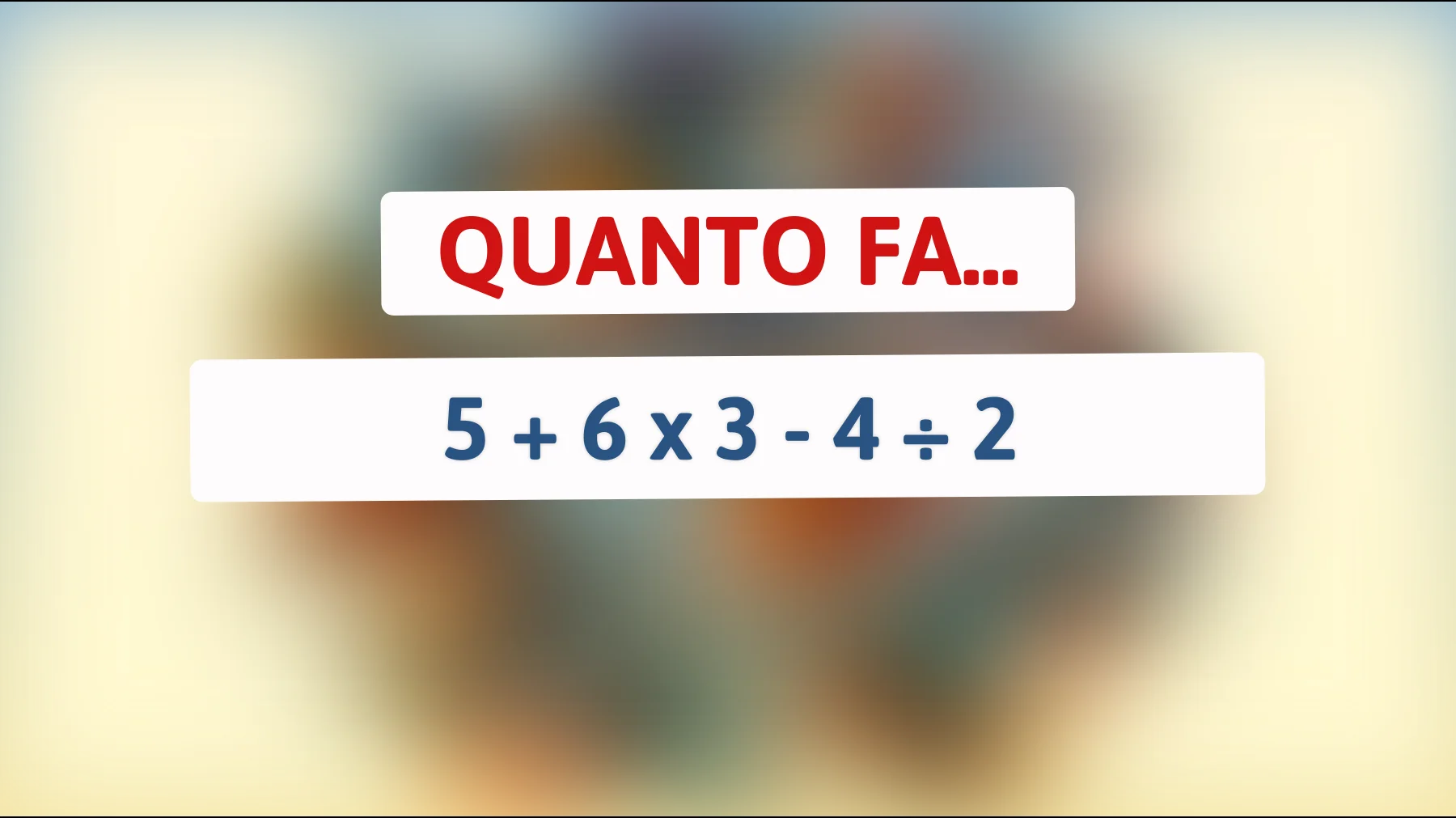 Sfida la tua intelligenza: risolvi questo enigma matematico che solo le menti più brillanti possono svelare! Quant'è il risultato?"