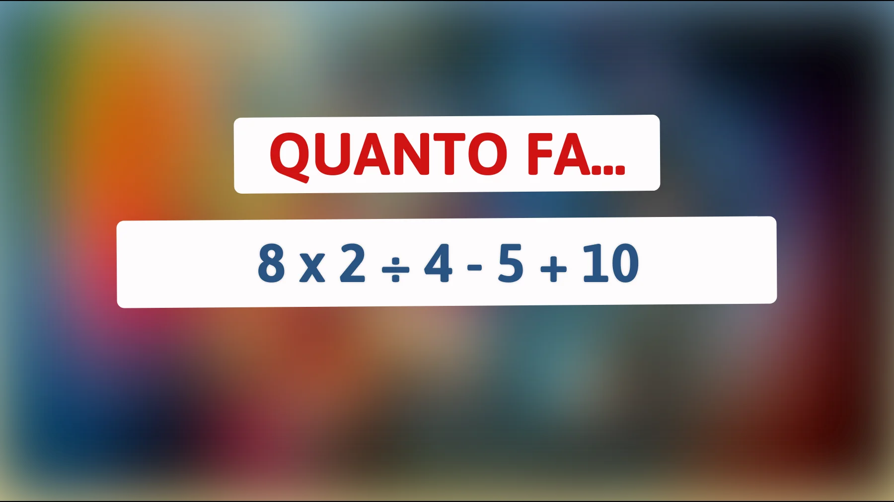 "Sai risolvere questo indovinello matematico che solo i veri geni riescono a decifrare?""