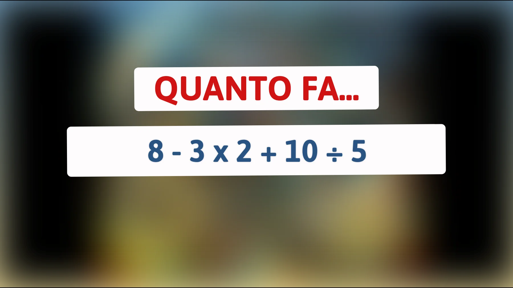 "Svela il Mistero di Questo Semplice Indovinello Matematico: Sei tra le Menti Geniali che Riescono a Risolverlo?""